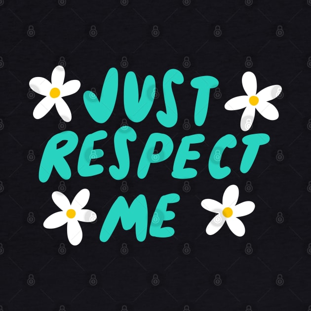 Just Respect Me by TurboErin